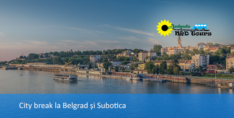 City Break la Belgrad si Subotica