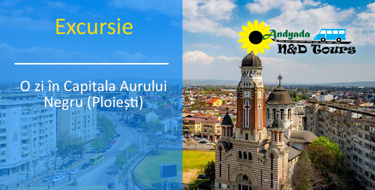 1 zi în Capitala Aurului Negru (Ploiești)