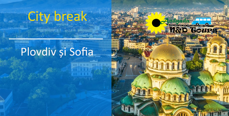 City Break Plovdiv si Sofia
